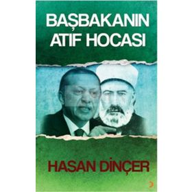 Başbakanın Atıf Hocası - Hasan Dinçer