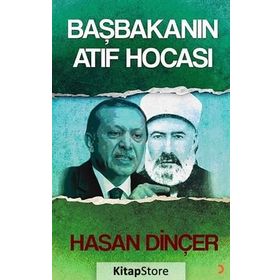 Başbakanın Atıf Hocası - Hasan Dinçer