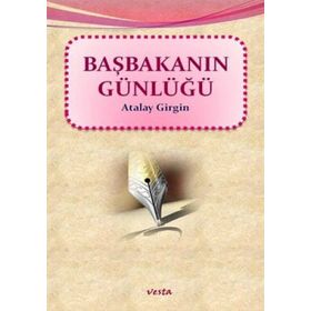 BAŞBAKANIN GÜNLÜĞÜ - ATALAY GIRGIN