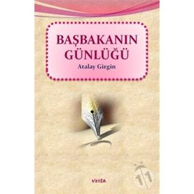 BAŞBAKANIN GÜNLÜĞÜ - ATALAY GIRGIN