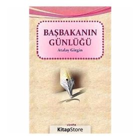 BAŞBAKANIN GÜNLÜĞÜ - ATALAY GIRGIN