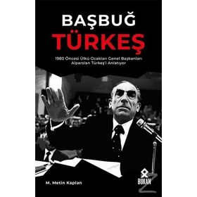 Başbuğ Türkeş - Metin Turhan