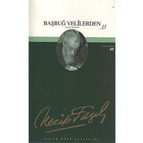 BAŞBUĞ VELILERDEN 33 ALTUN SILSILE (KOD: 44) - NECIP FAZIL KISAKÜREK