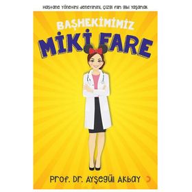Başhekimimiz Miki Fare - Ayşegül Akbay