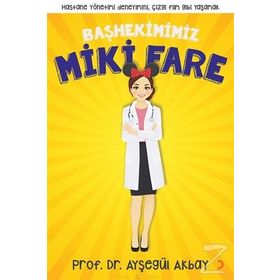 Başhekimimiz Miki Fare - Ayşegül Akbay