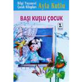 BAŞI KUŞLU ÇOCUK - AYLA KUTLU