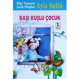 BAŞI KUŞLU ÇOCUK - AYLA KUTLU