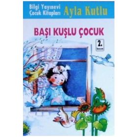 BAŞI KUŞLU ÇOCUK - AYLA KUTLU