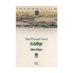 BAŞI POYRAZLI SEMT İCADİYE - SIBEL KILIMCI