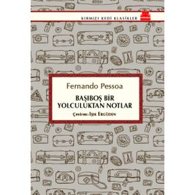 Başıboş Bir Yolculuktan Notlar - Fernando Pessoa