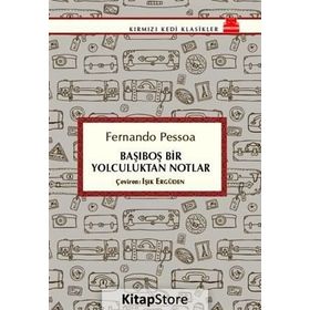 Başıboş Bir Yolculuktan Notlar - Fernando Pessoa
