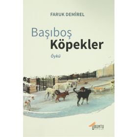 Başıboş Köpekler - Faruk Demirel