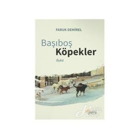 Başıboş Köpekler - Faruk Demirel