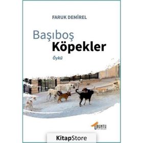 Başıboş Köpekler - Faruk Demirel