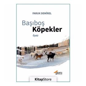 Başıboş Köpekler - Faruk Demirel