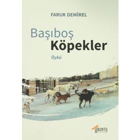 Başıboş Köpekler - Faruk Demirel