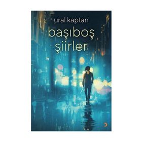 Başıboş Şiirler - Ural Kaptan