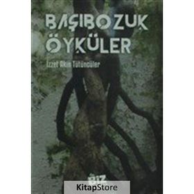 Başıbozuk Öyküler - İzzet Akın Tütüncüler