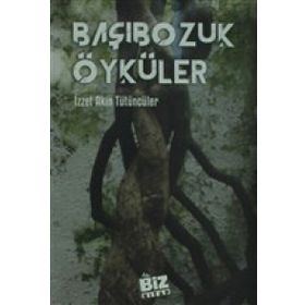 Başıbozuk Öyküler - İzzet Akın Tütüncüler
