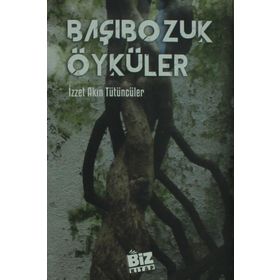 Başıbozuk Öyküler - İzzet Akın Tütüncüler