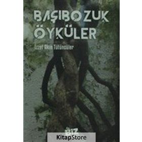 Başıbozuk Öyküler - İzzet Akın Tütüncüler