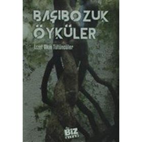 Başıbozuk Öyküler - İzzet Akın Tütüncüler