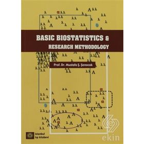 Basic Biostatistics And Research Methodology - Mustafa Ş. Şenocak