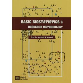 Basic Biostatistics And Research Methodology - Mustafa Ş. Şenocak