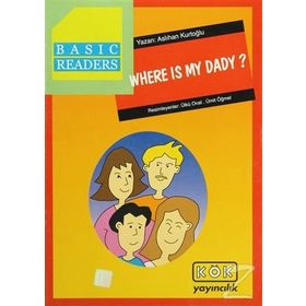 Basic Readers - Where Is My Dady? - Aslıhan Kurtoğlu