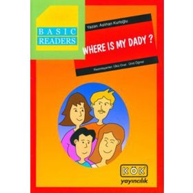 Basic Readers - Where Is My Dady? - Aslıhan Kurtoğlu