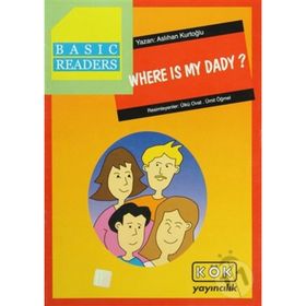 Basic Readers - Where Is My Dady? - Aslıhan Kurtoğlu