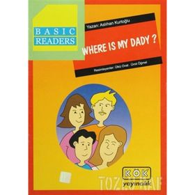 Basic Readers - Where Is My Dady? - Aslıhan Kurtoğlu