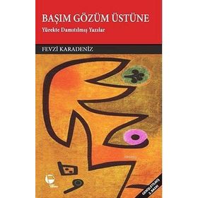 BAŞIM GÖZÜM ÜSTÜNE - FEVZI KARADENIZ
