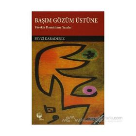 BAŞIM GÖZÜM ÜSTÜNE - FEVZI KARADENIZ