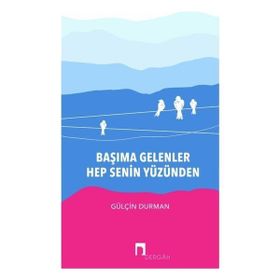 Başıma Gelenler Hep Senin Yüzünden - Gülçin Durman
