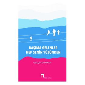 Başıma Gelenler Hep Senin Yüzünden - Gülçin Durman