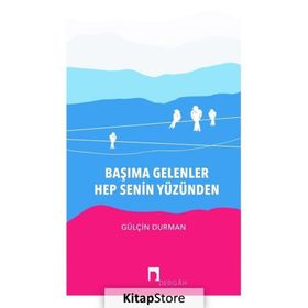 Başıma Gelenler Hep Senin Yüzünden - Gülçin Durman