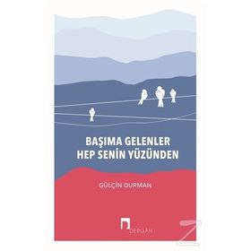 Başıma Gelenler Hep Senin Yüzünden - Gülçin Durman