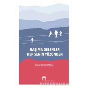Başıma Gelenler Hep Senin Yüzünden - Gülçin Durman