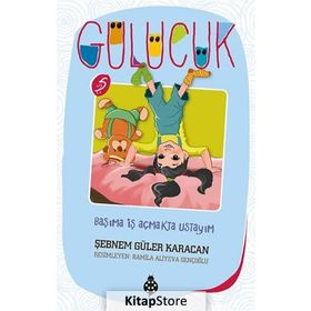 Başıma İş Açmakta Ustayım - Gülücük 5 - Şebnem Güler Karacan