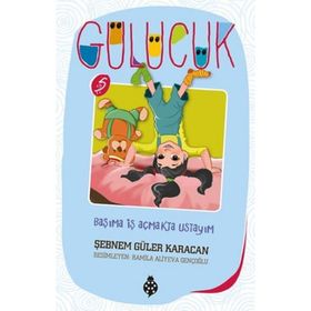 Başıma İş Açmakta Ustayım - Gülücük 5 - Şebnem Güler Karacan
