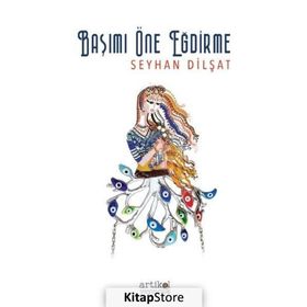 Başımı Öne Eğdirme - Seyhan Dilşat