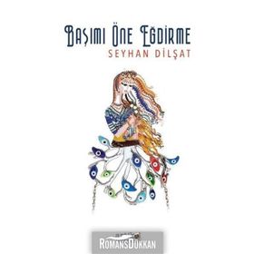 Başımı Öne Eğdirme - Seyhan Dilşat
