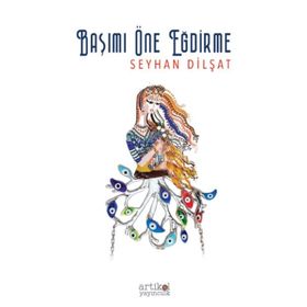 Başımı Öne Eğdirme - Seyhan Dilşat
