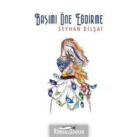 Başımı Öne Eğdirme - Seyhan Dilşat