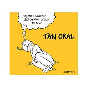 Başımı Sokacak Bir Yerim Olsun Yeter - Tan Oral