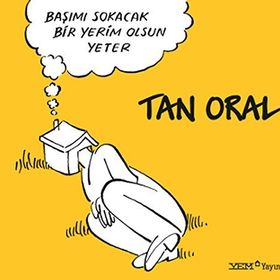 Başımı Sokacak Bir Yerim Olsun Yeter - Tan Oral