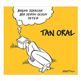 Başımı Sokacak Bir Yerim Olsun Yeter - Tan Oral