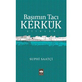 Başımın Tacı Kerkük - Suphi Saatçi