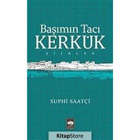 Başımın Tacı Kerkük - Suphi Saatçi